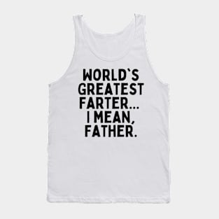 World's Greatest Farter... I mean, Father. Tank Top